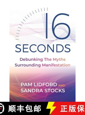 【3-4周达】16 Seconds: Debunking the Myths Surrounding Manifestation [9781784529345]