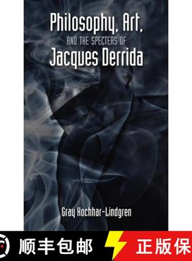 【3-4周达】Philosophy, Art, and the Specters of Jacques Derrida [9781604977882]