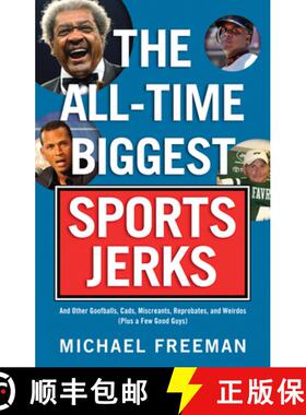 预订 The All-Time Biggest Sports Jerks: And Other Goofballs, Cads, Miscreants, Reprobates, and Weirdo... [9781600781780]