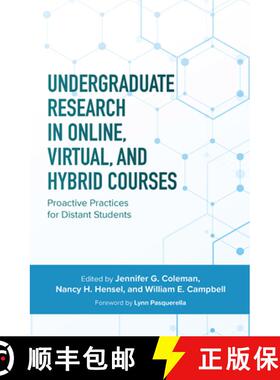 【3-4周达】Undergraduate Research in Online, Virtual, and Hybrid Courses: Proactive Practices for Dis... [9781642674132]