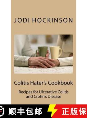 预订 Colitis Haters Cookbook: Recipes for Ulcerative Colitis and Crohn's Disease [9781888141610]