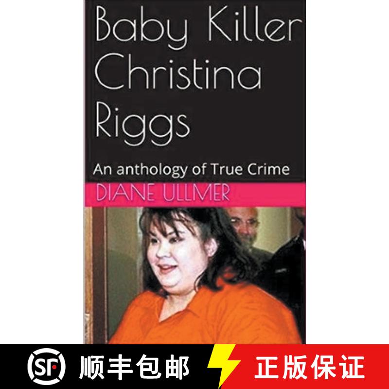 【3-4周达】Baby Killer Christina Riggs An Anthology of True Crime [9798224753550]