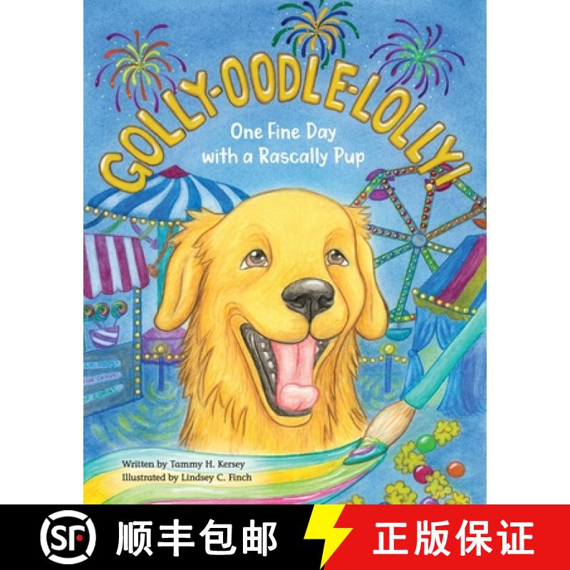 【2-3周达】Golly-Oodle-Lolly!: One Fine Day with a Rascally Pup [9781734139747]
