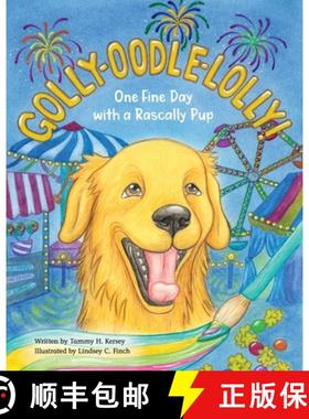 【3-4周达】Golly-Oodle-Lolly!: One Fine Day with a Rascally Pup [9781734139747]