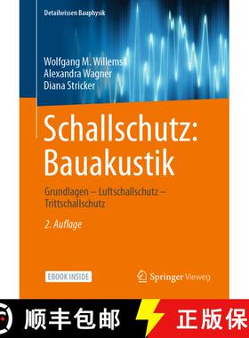【3-4周达】Schallschutz: Bauakustik: Grundlagen – Luftschallschutz – Trittschallschutz (2., vollst.... [9783658284534]
