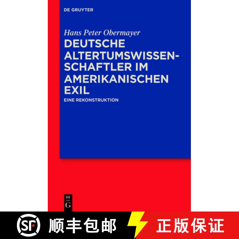 【3-4周达】Deutsche Altertumswissenschaftler im amerikanischen Exil: Eine Rekonstruktion [9783110554823]