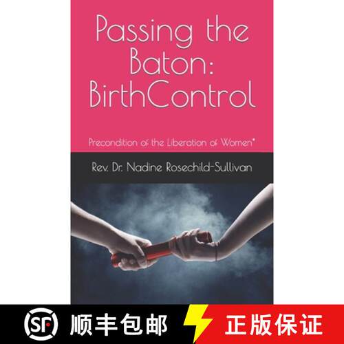 【3-4周达】Passing the Baton: Birth Control - Precondition of the Liberation of Women* [9780984822652]
