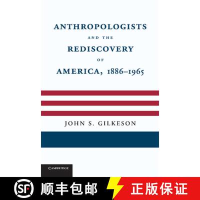 【3-4周达】Anthropologists and the Rediscovery of America, 1886 1965 [9781107685765]
