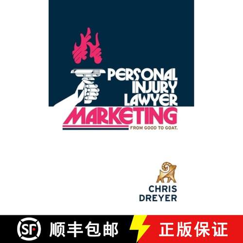 【3-4周达】Personal Injury Lawyer Marketing: From Good to GOAT [9798991347624]
