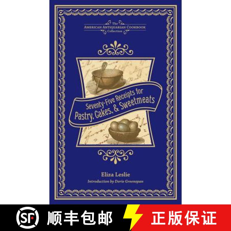 【3-4周达】Seventy-Five Receipts for Pastry, Cakes, and Sweetmeats [9781449427474]