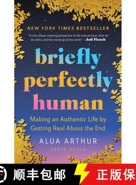 【3-4周达】Briefly Perfectly Human: Making an Authentic Life by Getting Real about the End /]Calua Ar... [9780063240063]