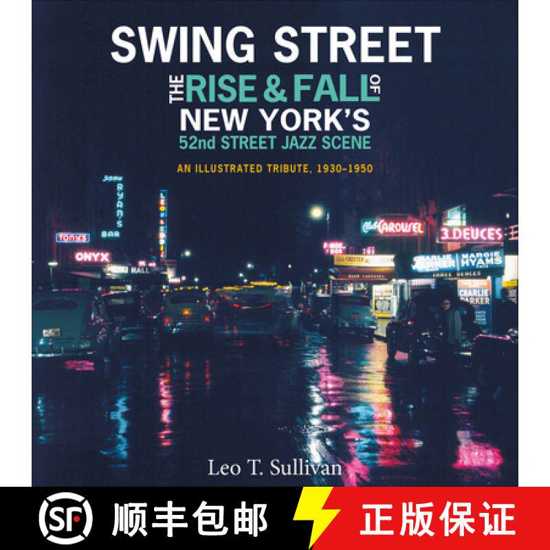 【3-4周达】Swing Street: The Rise and Fall of New York's 52nd Street Jazz Scene: An Illustrated Tribu... [9780764359736]