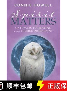 【3-4周达】Spirit Matters: Gateways to Healing and Higher Dimensions [9781925959215]