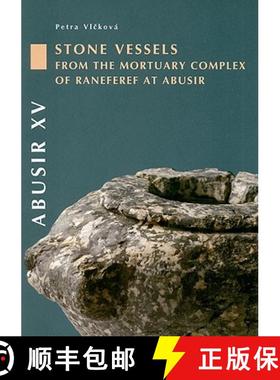 【3-4周达】Abusir: - Stone Vessels and Stone Statues from the Mortuary Complex of Neferre at Abusir [9788073081140]