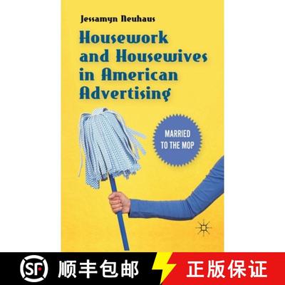 【3-4周达】Housework and Housewives in American Advertising : Married to the Mop [9781349296187]