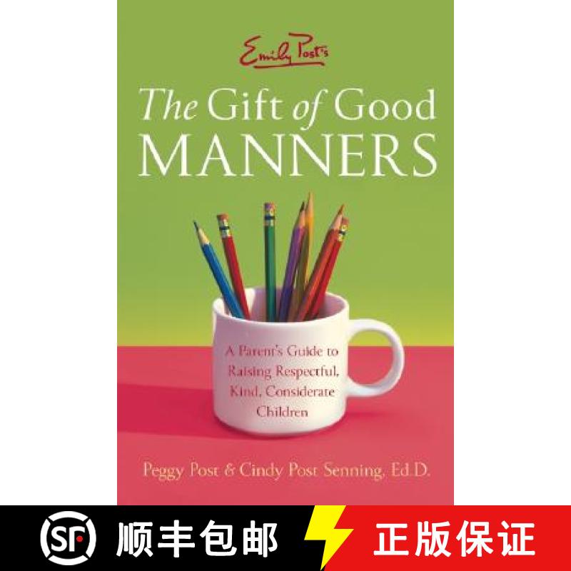 【3-4周达】Emily Post's The Gift of Good Manners: A Parent's Guide to Instilling Ki ndness, Considera... [9780060933470]