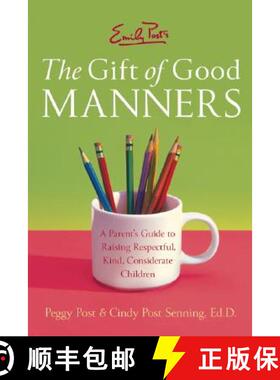 【3-4周达】Emily Post's The Gift of Good Manners: A Parent's Guide to Instilling Ki ndness, Considera... [9780060933470]