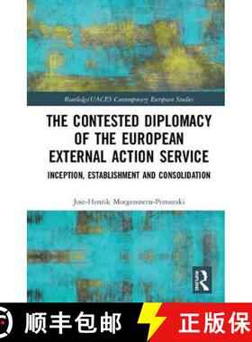 【3-4周达】The Contested Diplomacy of the European External Action Service : Inception, Establishment... [9781138039469]