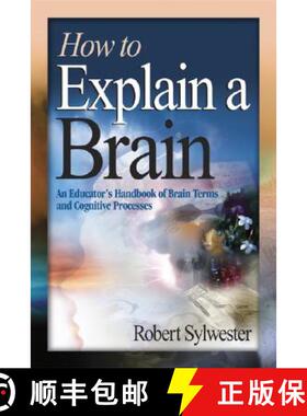 【3-4周达】How to Explain a Brain: An Educator′s Handbook of Brain Terms and Cognitive Processes [9781412906395]