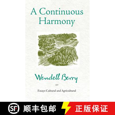 【3-4周达】A Continuous Harmony: Essays Cultural and Agricultural [9781619020009]