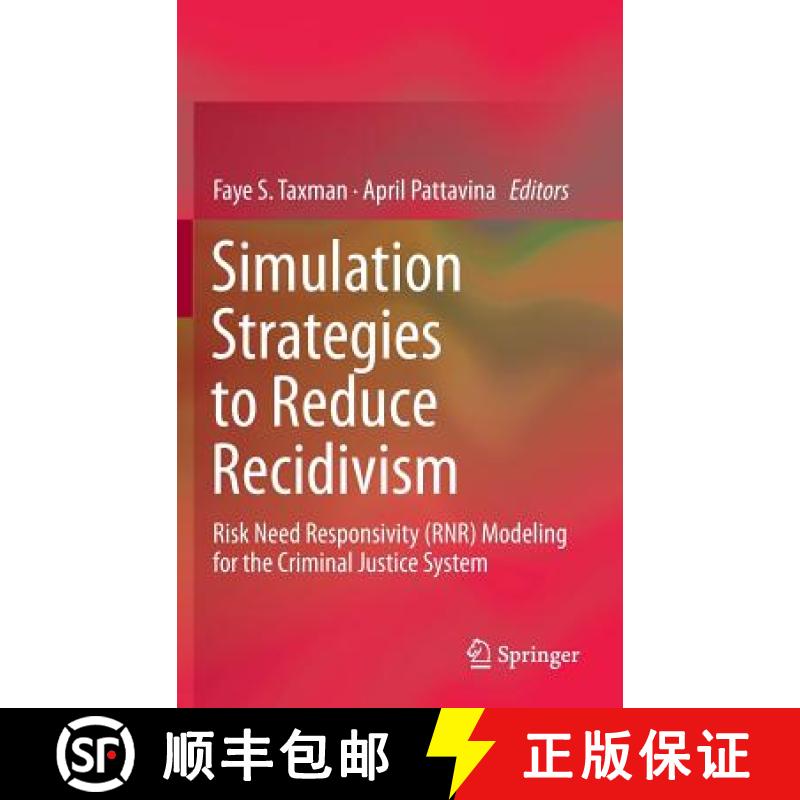 【3-4周达】Simulation Strategies to Reduce Recidivism : Risk Need Responsivity (RNR) Modeling for the... [9781461461876]