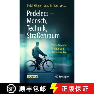 【3-4周达】Pedelecs - Mensch, Technik, Straßenraum : Verhalten und Erleben von Radfahrenden [9783662709580]