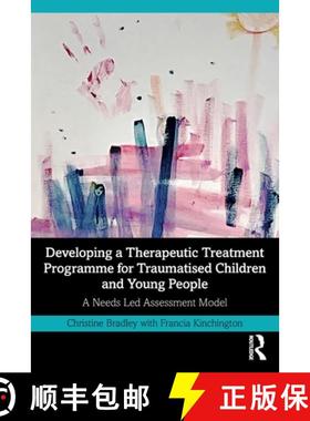 【3-4周达】Developing a Therapeutic Treatment Programme for Traumatised Children and Young People: A ... [9781032657561]