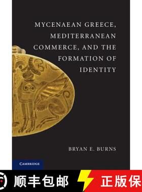 预订 CBG Mycenaean Greece, Mediterranean Commerce, and the Formation of Identity [9781107697416]
