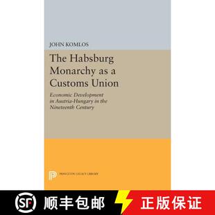 Customs Austria Union Economic Habsburg 9780691613239 the N... The Monarchy Development Hungary 4周达