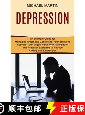 预订 Depression: Activate Your Vagus Nerve With Stimulation and Practical Exercises to Reduce Anxiety... [9781990373572]