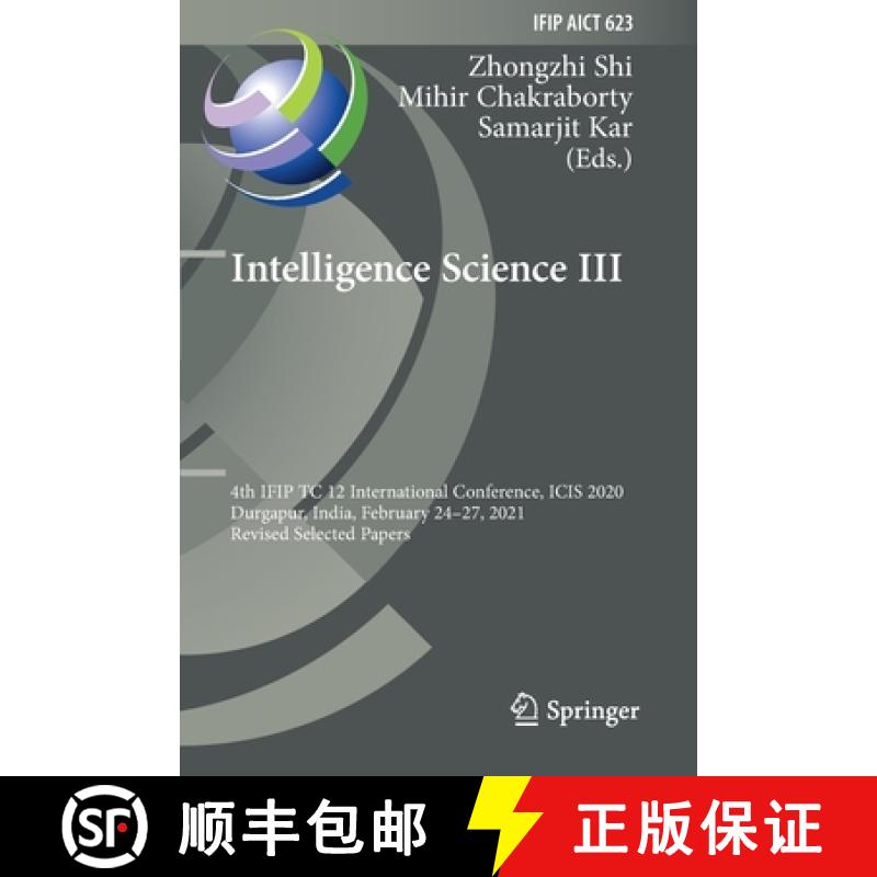 【3-4周达】Intelligence Science III : 4th IFIP TC 12 International Conference, ICIS 2020, Durgapur, I... [9783030748289]