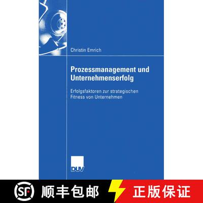 【3-4周达】Prozessmanagement und Unternehmenserfolg: Erfolgsfaktoren zur strategischen Fitness von Un... [9783824408047]