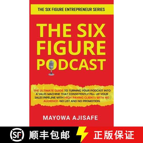 【3-4周达】The Six Figure Podcast: The Ultimate Guide To Turning Your Podcast Into A Sales Machine Th... [9781088130582]