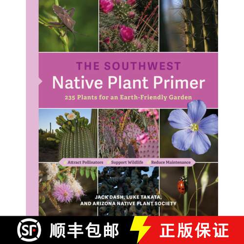【3-4周达】The Southwest Native Plant Primer: 235 Plants for an Earth-Friendly Garden [9781643263335]