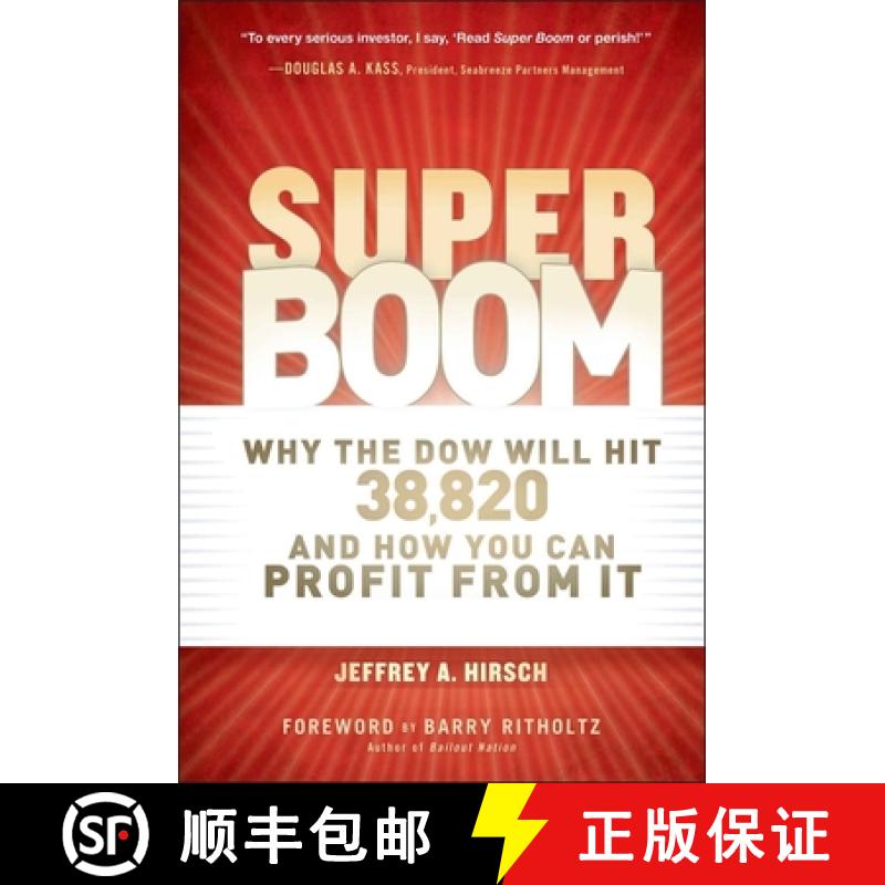 【2-3周达】Super Boom : Why the Dow Jones Will Hit 38,820 and How You Can Profit From It [9781118024706]