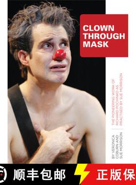 【3-4周达】Clown Through Mask: The Pioneering Work of Richard Pochinko as Practised by Sue Morrison [9781841505749]