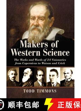 【3-4周达】Makers of Western Science : The Works and Words of 24 Visionaries from Copernicus to Watso... [9780786460618]