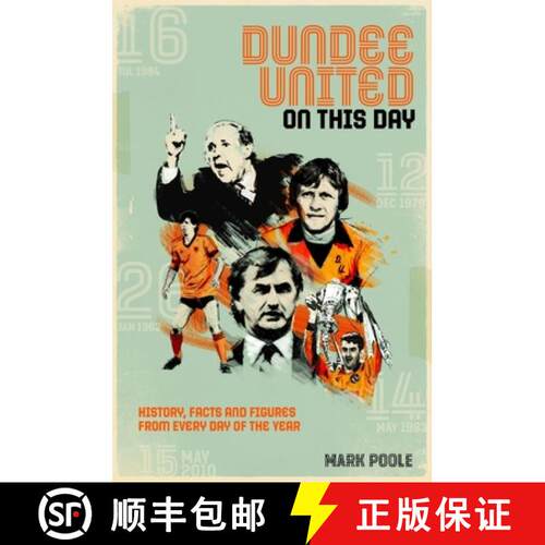 【3-4周达】精装 Dundee United on This Day: History, Facts & Figures from Every Day of the Year [9781785316180]
