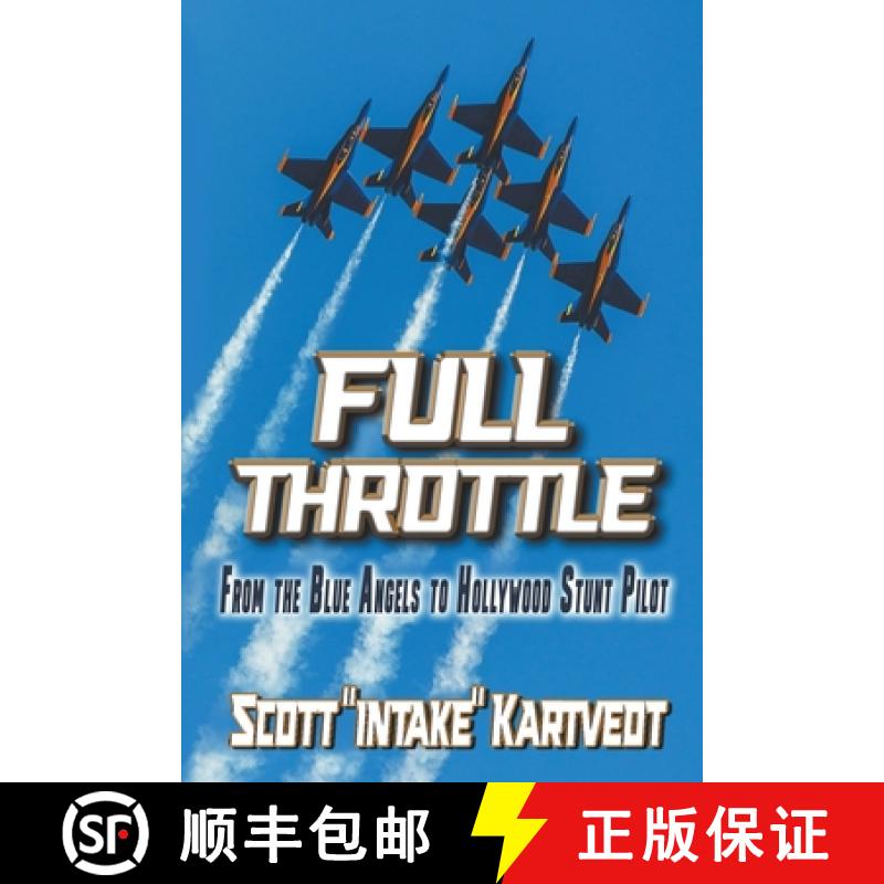 【2-3周达】Full Throttle: From the Blue Angels to Hollywood Stunt Pilot [9798988546023]