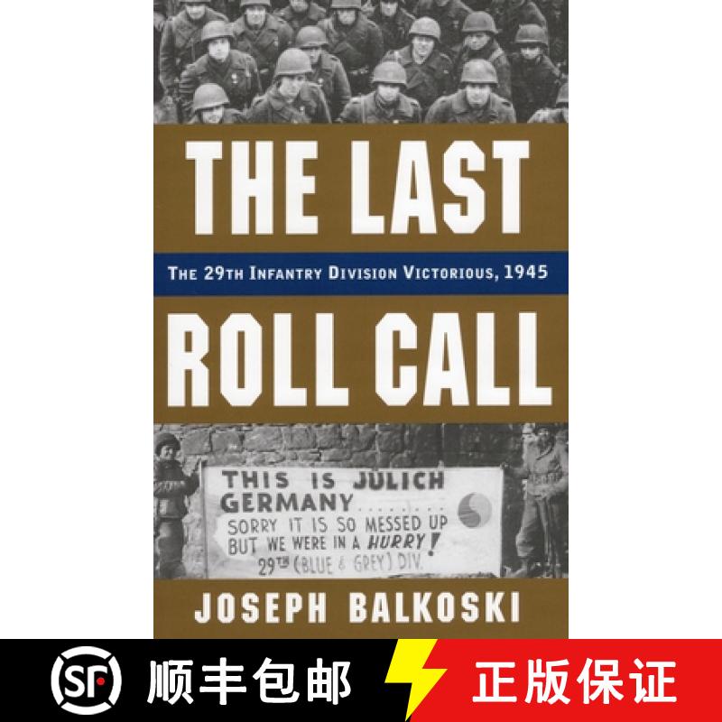 【3-4周达】Last Roll Call, the: The 29th Infantry Division Victorious, 1945 [9780811716215]