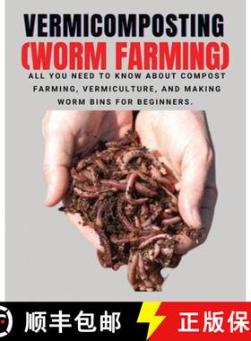 【3-4周达】VERMICOMPOSTING (Worm Farming): All You Need to Know About Compost Farming, Vermiculture a... [9781804340899]