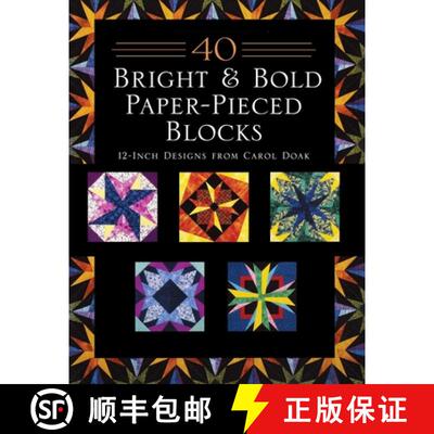 【3-4周达】40 Bright & Bold Paper-Pieced Blocks: 12-Inch Designs from Carol Doak - Print-On-Demand Ed... [9781617457074]