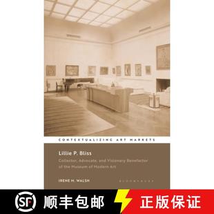 Collector Museum Advocate Bliss Lillie Modern the and Art Benefactor 4周达 9781350459731 Visionary