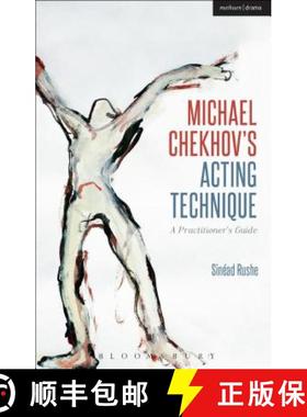 【3-4周达】Michael Chekhov's Acting Technique: A Practitioner's Guide [9781408156889]
