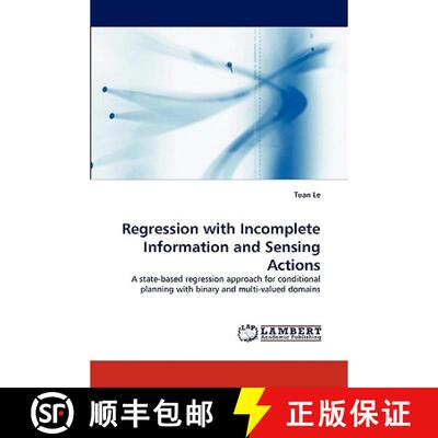 【3-4周达】Regression with Incomplete Information and Sensing Actions [9783838335452]
