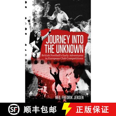 【3-4周达】Journey Into the Unknown: British Football's Early Edventures in European Club Competitions [9781836801580]