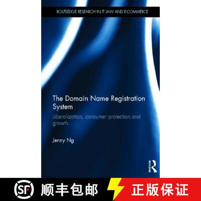 【3-4周达】精装 The Domain Name Registration System: Liberalisation, Consumer Protection and Growth [9780415668132]