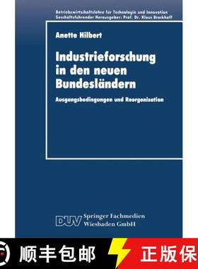 【3-4周达】Industrieforschung in den neuen Bundesländern : Ausgangsbedingungen und Reorganisation [9783824401994]