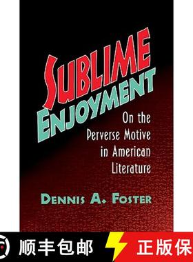 【3-4周达】Sublime Enjoyment: On the Perverse Motive in American Literature - Sublime Enjoyment: On t... [9780521108188]