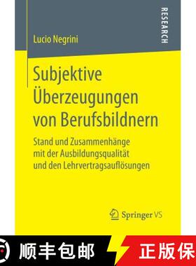 【3-4周达】Subjektive UEberzeugungen von Berufsbildnern: Stand und Zusammenhange mit der Ausbildungsq... [9783658118020]